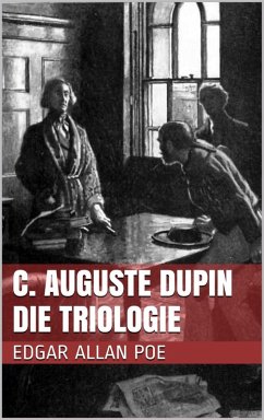 Cover C. Auguste Dupin - Die Triologie (eBook, ePUB)