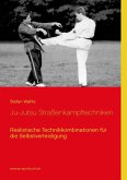 Ju-Jutsu Straßenkampftechniken (eBook, ePUB) Ju-Jutsu Straßenkampftechniken (eBook, ePUB)