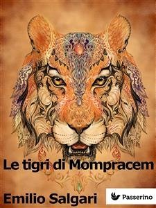 Le tigri di Mompracem (eBook, ePUB) - Salgari, Emilio