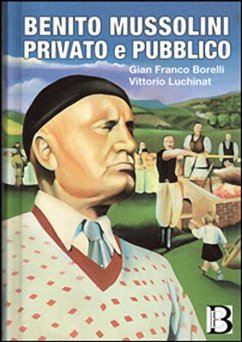 Mussolini B. privato e pubblico (eBook, ePUB) - Franco Borelli, Giann