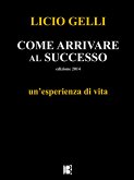 Come arrivare al successo (eBook, ePUB) Come arrivare al successo (eBook, ePUB)