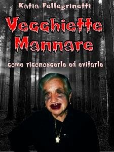 Vecchiette Mannare (eBook, ePUB) - Pellegrinetti, Katia