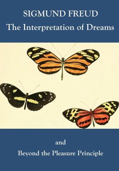 The Interpretation of Dreams and Beyond the Pleasure Principle - Freud, Sigmund