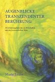 Augenblicke transzendenter Berührung