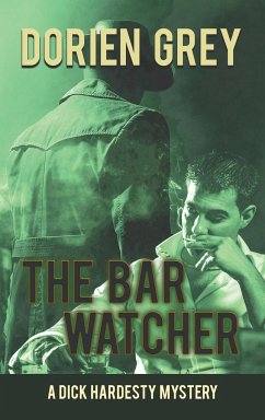 The Bar Watcher (A Dick Hardesty Mystery, #3) - Grey, Dorien