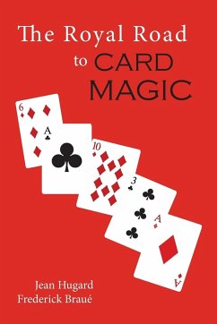 The Royal Road to Card Magic - Hugard, Jean; Braue, Frederick