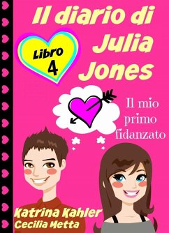 Cover Il diario di Julia Jones - Libro 4 - Il mio primo fidanzato (eBook, ePUB)