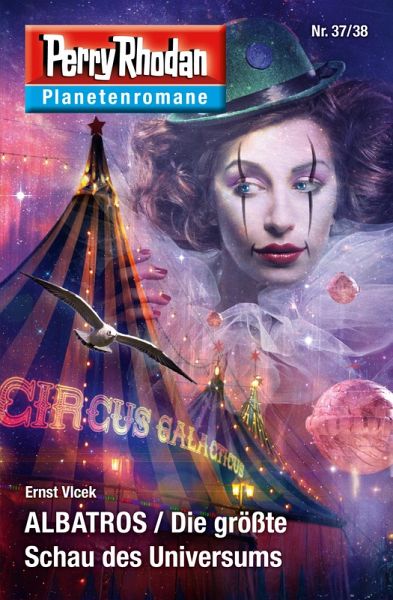 ALBATROS / Die größte Schau des Universums / Perry Rhodan - Planetenromane Bd.34 (eBook, ePUB) ALBATROS / Die größte Schau des Universums / Perry Rhodan - Planetenromane Bd.34 (eBook, ePUB)