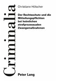Der Rechtsschutz und die Mitteilungspflichten bei heimlichen strafprozessualen Zwangsmaßnahmen