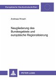 Neugliederung des Bundesgebiets und europäische Regionalisierung Neugliederung des Bundesgebiets und europäische Regionalisierung