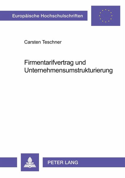 Firmentarifvertrag und Unternehmensumstrukturierung Firmentarifvertrag und Unternehmensumstrukturierung