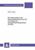 Der Netzzugang in der Elektrizitätswirtschaft auf der Grundlage des Energiewirtschaftsgesetzes (EnWG) Der Netzzugang in der Elektrizitätswirtschaft auf der Grundlage des Energiewirtschaftsgesetzes (EnWG)