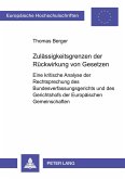 Zulässigkeitsgrenzen der Rückwirkung von Gesetzen Zulässigkeitsgrenzen der Rückwirkung von Gesetzen
