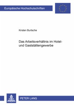 Das Arbeitsverhältnis im Hotel- und Gaststättengewerbe - Burtsche, Kirsten