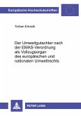 Der Umweltgutachter nach der EMAS-Verordnung als Vollzugsorgan des europäischen und nationalen Umweltrechts