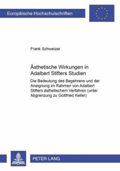 Ästhetische Wirkungen in Adalbert Stifters «Studien» - Schweizer, Frank