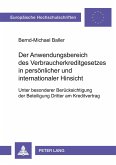 Der Anwendungsbereich des Verbraucherkreditgesetzes in persönlicher und internationaler Hinsicht