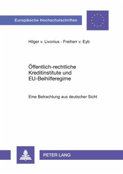 Öffentlich-rechtliche Kreditinstitute und EU-Beihilferegime - Livonius, Hilger von