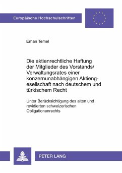 Cover Die aktienrechtliche Haftung der Mitglieder des Vorstands/Verwaltungsrates einer konzernunabhängigen Aktiengesellschaft nach deutschem und türkischem Recht