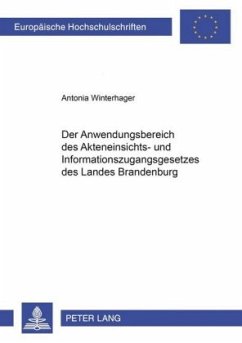 Der Anwendungsbereich des Akteneinsichts- und Informationszugangsgesetzes des Landes Brandenburg - Winterhager, Antonia