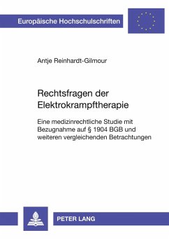 Rechtsfragen der Elektrokrampftherapie - Reinhardt-Gilmour, Antje