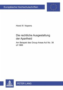 Die rechtliche Ausgestaltung der Apartheid - Nopens, Horst Walter