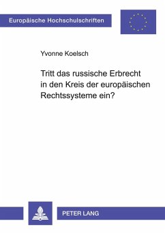 Tritt das russische Erbrecht in den Kreis der europäischen Rechtssysteme ein? - Koelsch, Yvonne