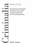 Die Strafzumessungsrichtlinien der USA in ihrem Kontext mit Plea Bargaining Die Strafzumessungsrichtlinien der USA in ihrem Kontext mit Plea Bargaining