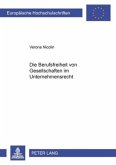 Die Berufsfreiheit von Gesellschaften im Unternehmensrecht