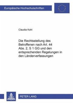 Die Rechtsstellung des Betroffenen nach Art. 44 Abs. 2, S. 1 GG und den entsprechenden Regelungen in den Länderverfassun - Kohl, Claudia