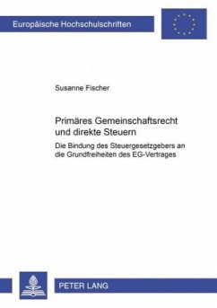 Primäres Gemeinschaftsrecht und direkte Steuern - Fischer, Susanne