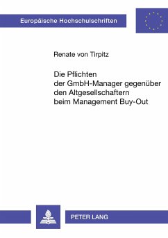 Die Pflichten der GmbH-Manager gegenüber den Altgesellschaftern beim Management Buy-Out - Tirpitz, Renate von