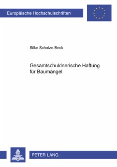 Gesamtschuldnerische Haftung für Baumängel - Scholze-Beck, Silke