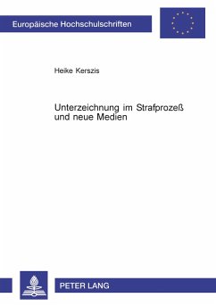 Cover Unterzeichnung im Strafprozeß und neue Medien