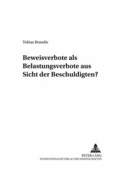 Beweisverbote als Belastungsverbote aus Sicht des Beschuldigten? - Brandis, Tobias