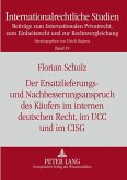 Der Ersatzlieferungs- und Nachbesserungsanspruch des Käufers im internen deutschen Recht, im UCC und im CISG