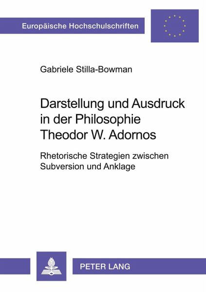 Darstellung und Ausdruck in der Philosophie Theodor W. Adornos Darstellung und Ausdruck in der Philosophie Theodor W. Adornos