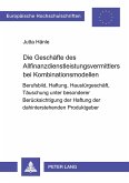 Die Geschäfte des Allfinanzdienstleistungsvermittlers bei Kombinationsmodellen Die Geschäfte des Allfinanzdienstleistungsvermittlers bei Kombinationsmodellen