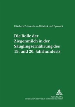Cover Die Rolle der Ziegenmilch in der Säuglingsernährung des 19. und 20. Jahrhunderts