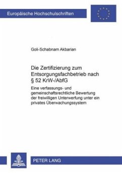 Die Zertifizierung zum Entsorgungsfachbetrieb nach 52 KrW-/AbfG - Akbarian, Goli-Schabnam