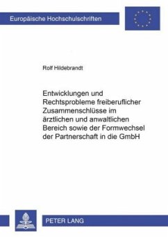 Cover Entwicklungen und Rechtsprobleme freiberuflicher Zusammenschlüsse im ärztlichen und anwaltlichen Bereich sowie der Formw