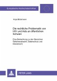 Die rechtliche Problematik von HIV und Aids an öffentlichen Schulen Die rechtliche Problematik von HIV und Aids an öffentlichen Schulen