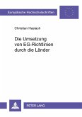 Die Umsetzung von EG-Richtlinien durch die Länder Die Umsetzung von EG-Richtlinien durch die Länder