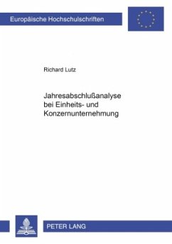 Jahresabschlußanalyse bei Einheits- und Konzernunternehmung - Lutz, Richard
