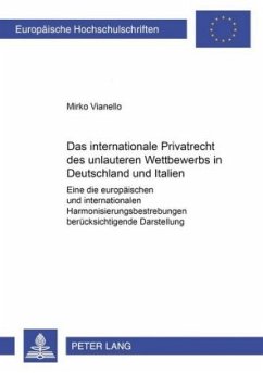 Das internationale Privatrecht des unlauteren Wettbewerbs in Deutschland und Italien - Vianello, Mirko
