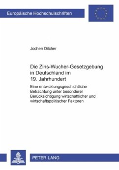 Die Zins-Wucher-Gesetzgebung in Deutschland im 19. Jahrhundert - Dilcher, Jochen