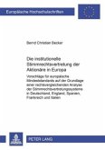 Die institutionelle Stimmrechtsvertretung der Aktionäre in Europa Die institutionelle Stimmrechtsvertretung der Aktionäre in Europa
