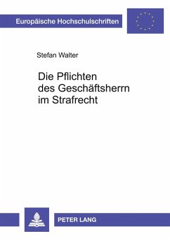 Die Pflichten des Geschäftsherrn im Strafrecht - Walter, Stefan