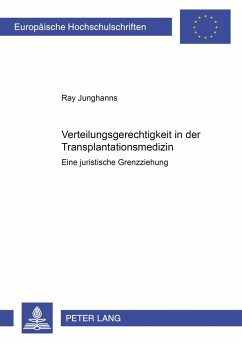 Verteilungsgerechtigkeit in der Transplantationsmedizin - Junghanns, Ray