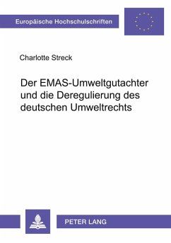 Der EMAS-Umweltgutachter und die Deregulierung des deutschen Umweltrechts - Streck, Charlotte
